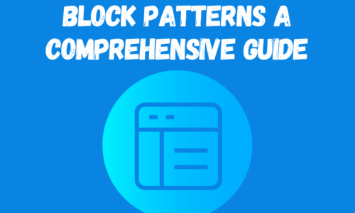 How to Build WordPress Block Patterns: A Comprehensive Guide